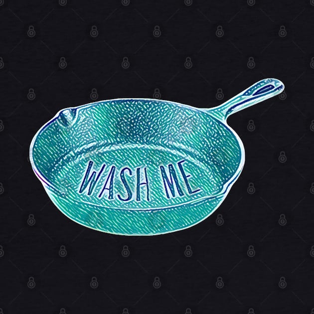 Cast Iron Pan Wash Me by karutees